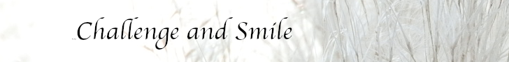 Challenge and Smile